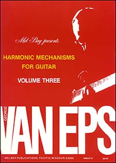 MEL BAY VAN EPS GEORGE - GEORGE VAN EPS HARMONIC MECHANISMS FOR GUITAR, VOLUME 3 - GUITAR