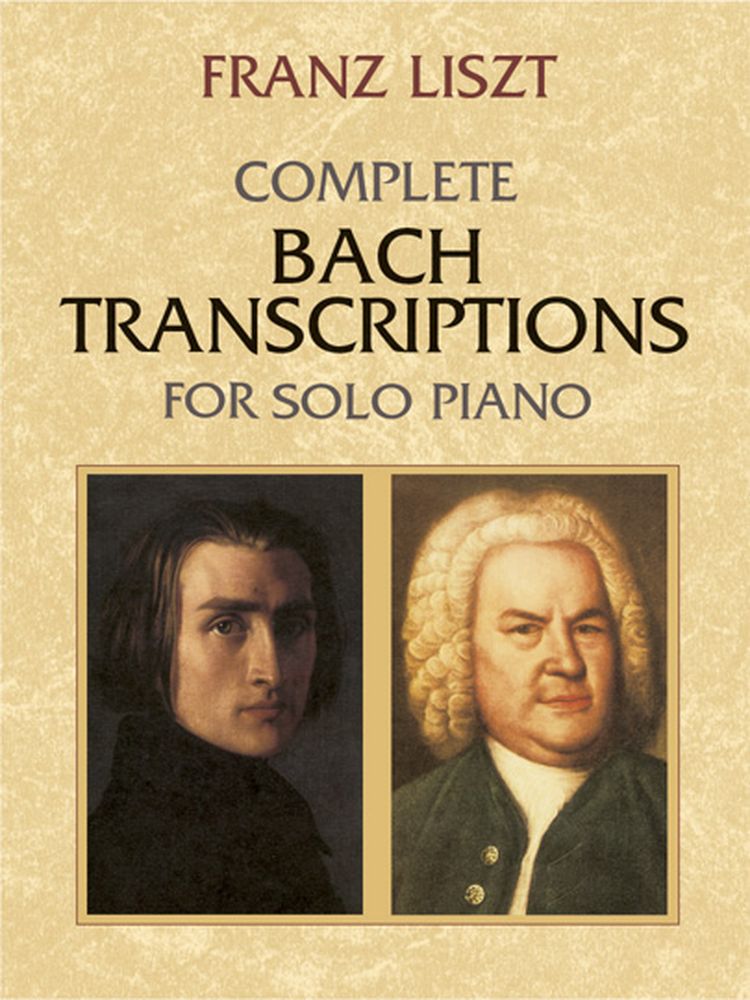 DOVER LISZT F. - COMPLETE BACH TRANSCRIPTIONS - PIANO