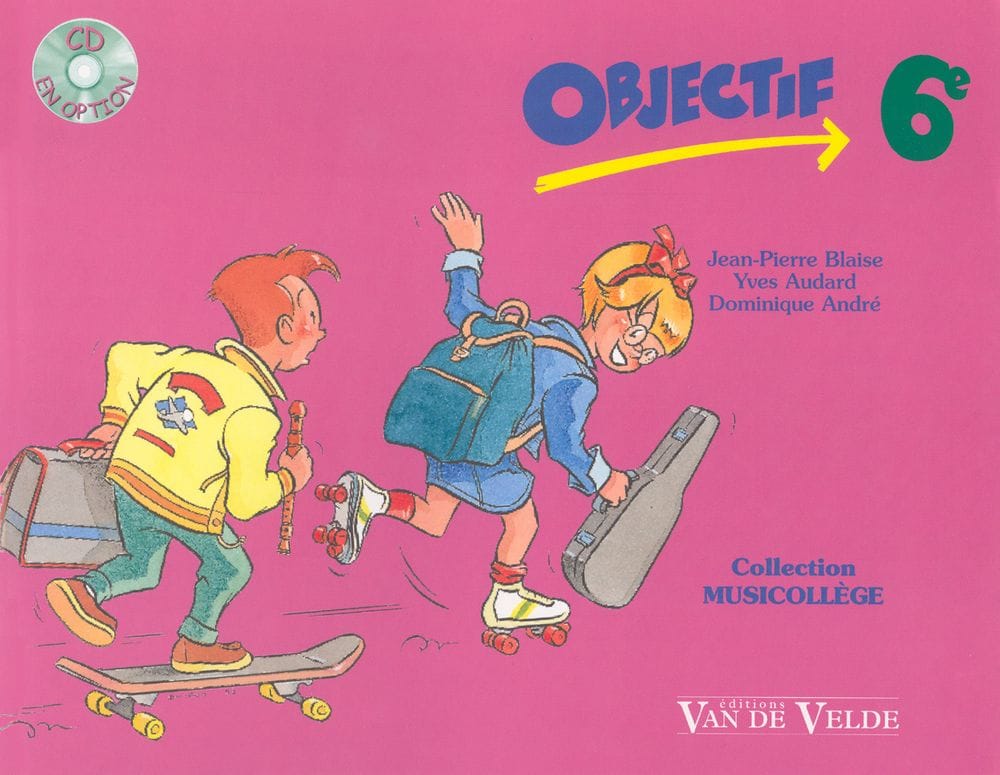 VAN DE VELDE ANDRE D. / AUDARD Y. / BLAISE J.-P. - OBJECTIF 6ÈME + CD