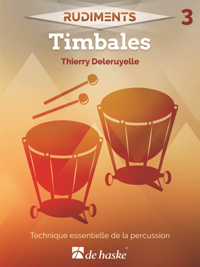 DEHASKE DELERUYELLE THIERRY - RUDIMENTS 3 - TIMBALES