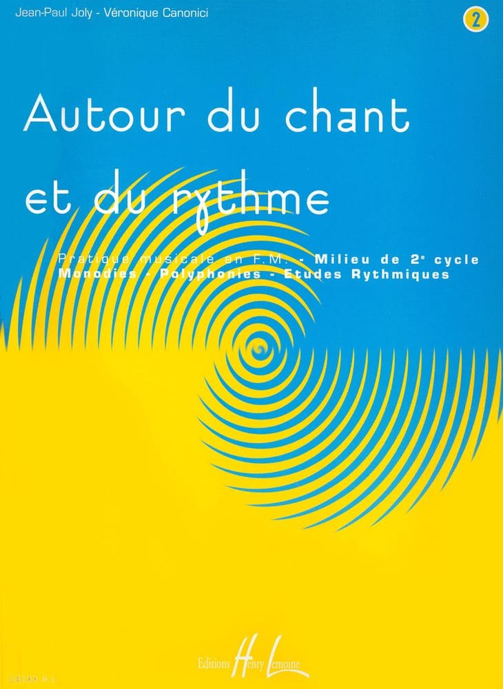 LEMOINE JOLY J.-P. / CANONICI V. - AUTOUR DU CHANT ET DU RYTHME VOL.2