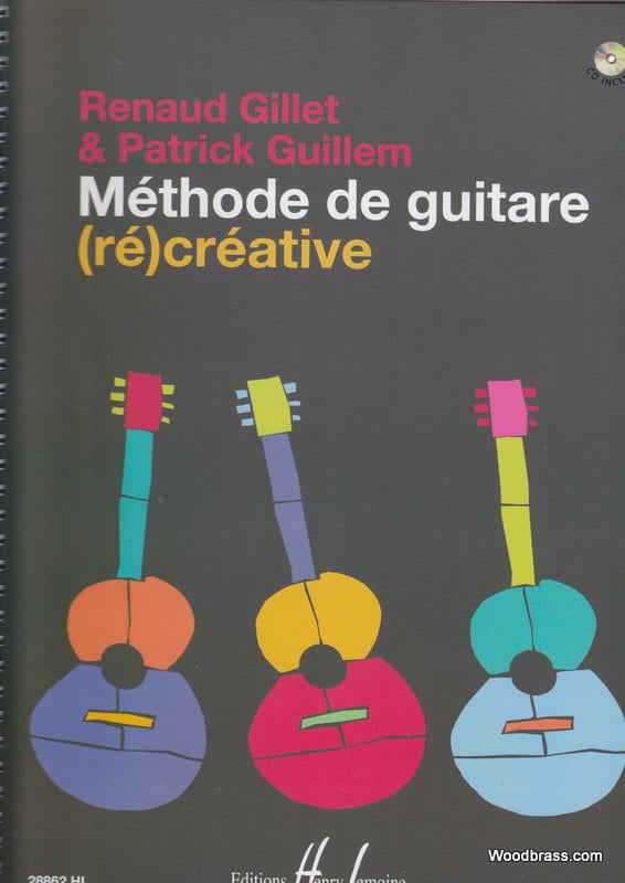 LEMOINE GILLET R./GUILLEM P. - METHODE DE GUITARE (RE)CREATIVE + CD