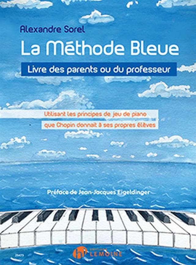 LEMOINE SOREL ALEXANDRE - LA METHODE BLEUE LIVRE DES PARENTS OU DU PROFESSEUR