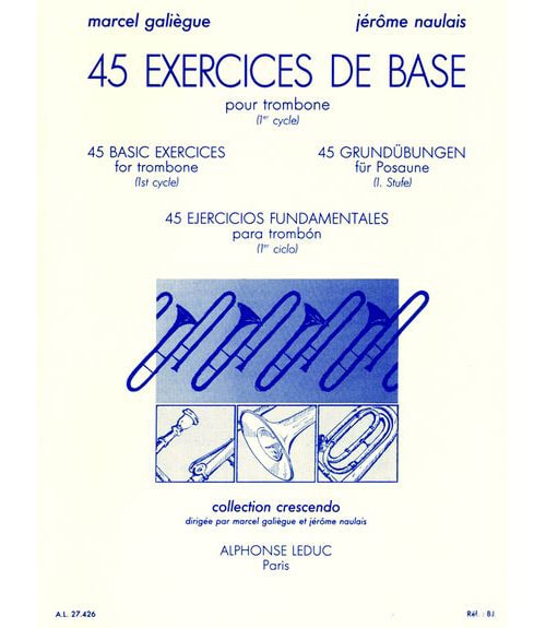 LEDUC GALIEGUE M. & NAULAIS J. - 45 EXERCICES DE BASE - TROMBONE 