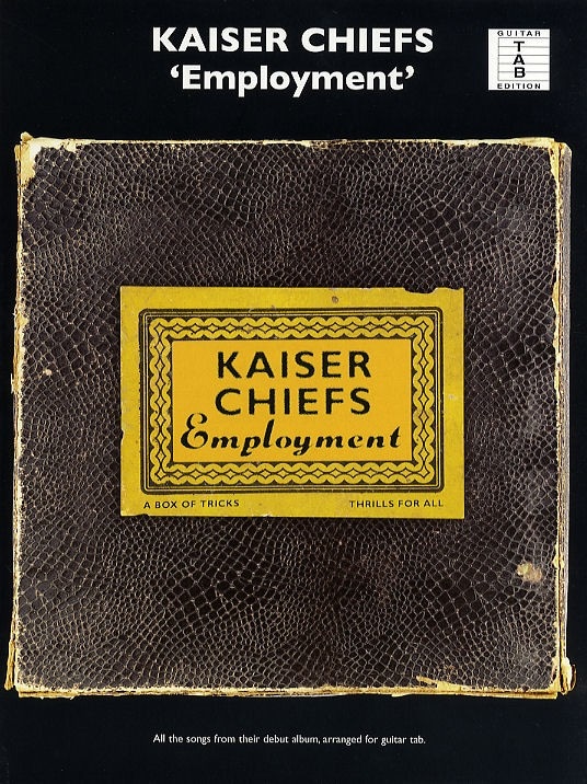 WISE PUBLICATIONS KAISER CHIEFS EMPLOYMENT - EMPLOYMENT FOR GUITAR - GUITAR TAB