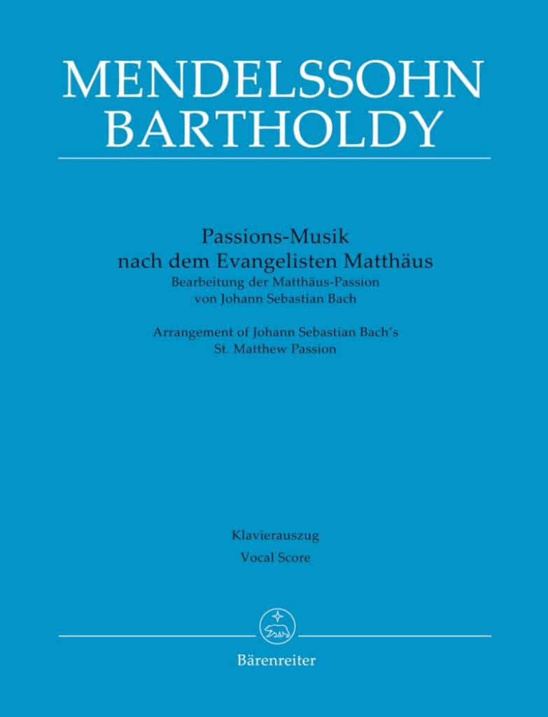 BARENREITER BACH J.S. - MATTHAUS-PASSION BWV 244 (ARRANGED BY MENDELSSOHN BERLIN 1829 AND LEIPZIG 1841) - VOCAL 