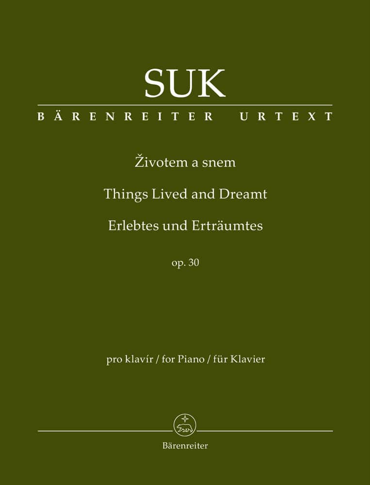 BARENREITER SUK JOSEF - THINGS LIVED AND DREAMT OP.30 - PIANO