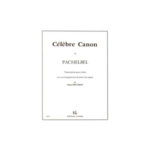 COMBRE PACHELBEL JOHANN - CELEBRE CANON - VIOLON ET PIANO OU ORGUE