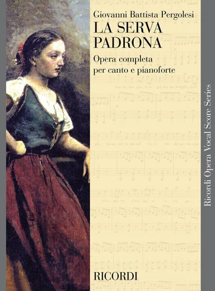 RICORDI PERGOLESI G.B. - SERVA PADRONA - CHANT ET PIANO