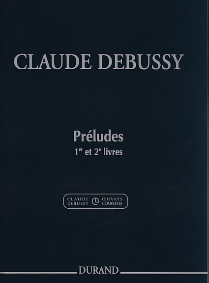 DURAND DEBUSSY CLAUDE - PRELUDES, 1ER ET 2EME LIVRES - PIANO