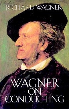 DOVER RICHARD WAGNER - ON CONDUCTING