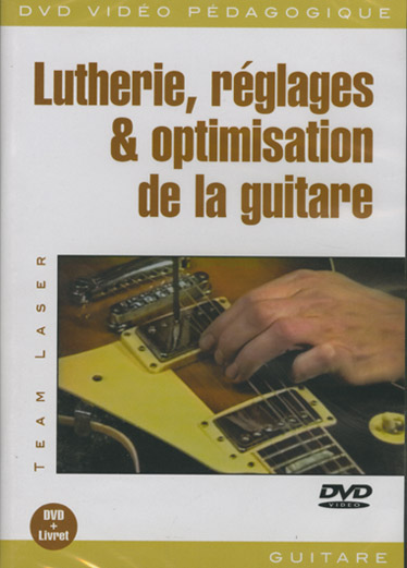 PLAY MUSIC PUBLISHING TEAM LASER - LUTHERIE, REGLAGES & OPTIMISATION DE LA GUITARE DVD