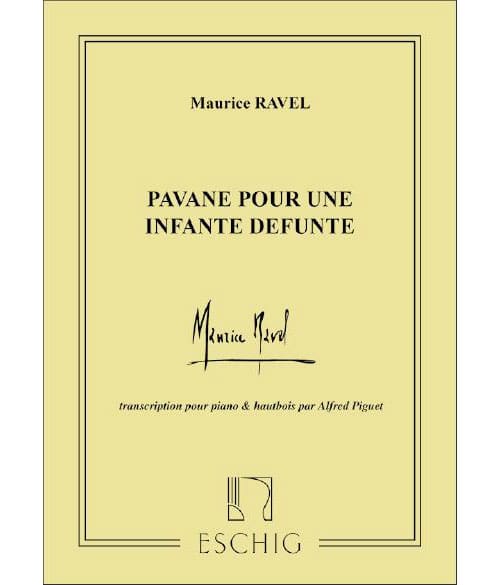 EDITION MAX ESCHIG RAVEL M. - PAVANE POUR UNE INFANTE DEFUNTE - HAUTBOIS ET PIANO