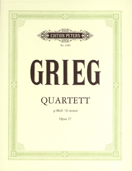 EDITION PETERS GRIEG EDVARD - STRING QUARTET IN G MINOR OP.27 - STRING QUARTETS