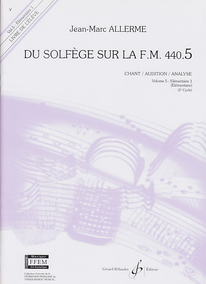 BILLAUDOT ALLERME JEAN-MARC - DU SOLFEGE SUR LA FM 440.5 CHANT / AUDITION / ANALYSE (ELEVE)