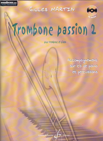 BILLAUDOT MARTIN GILLES - TROMBONE PASSION VOL.2 + CD - TROMBONE, PIANO