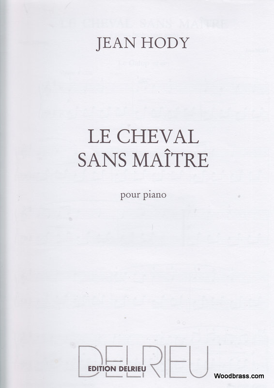 EDITION DELRIEU HODY JEAN - LE CHEVAL SANS MAITRE - PIANO