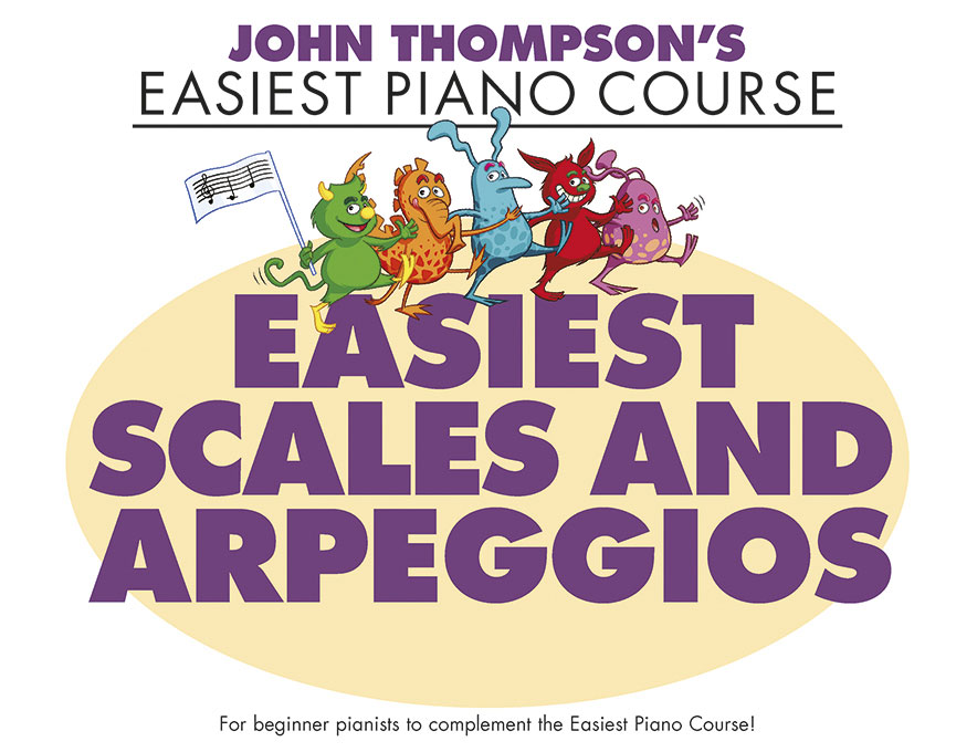 THE WILLIS MUSIC COMPANY JOHN THOMPSON'S EASIEST SCALES AND ARPEGGIOS