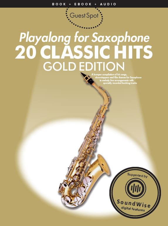 WISE PUBLICATIONS GUEST SPOT AVEC AUDIO TRACKS : GOLD EDITION : 20 CLASSIC HITS (2 AUDIO TRACKS) POUR SAXOPHONE