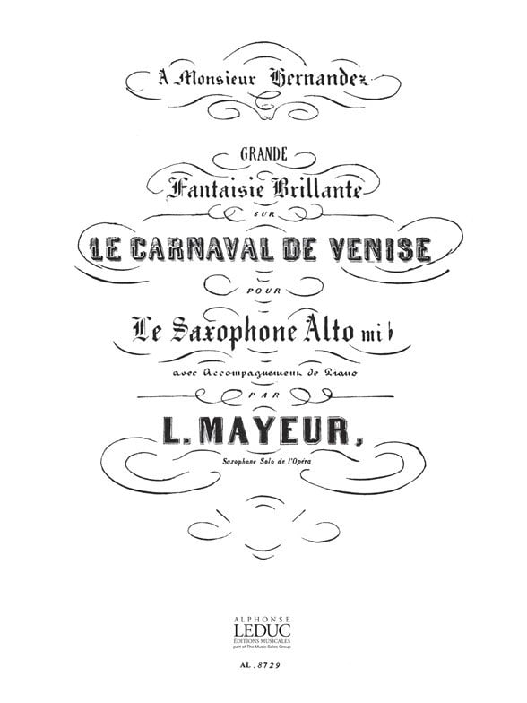 LEDUC MAYEUR L. - CARNAVAL DE VENISE - GRANDE FANTAISIE BRILLANTE - SAXOPHONE ALTO ET PIANO 