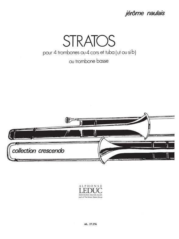 LEDUC NAULAIS JEROME - STRATOS - 4 TROMBONES OU 4 CORS ET TUBA (UT OU SIb) OU TROMBONE BASSE