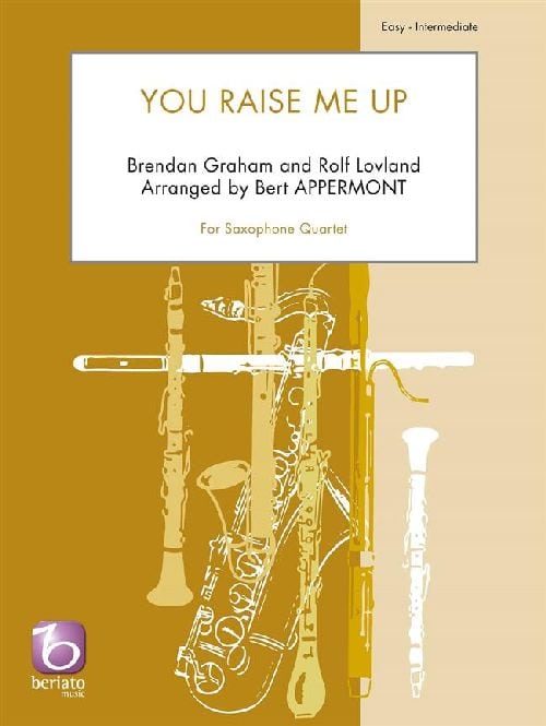 BERIATO MUSIC B. GRAHAM AND R. LOVLAND - YOU RAISE ME UP - SAXOPHONES QUARTET