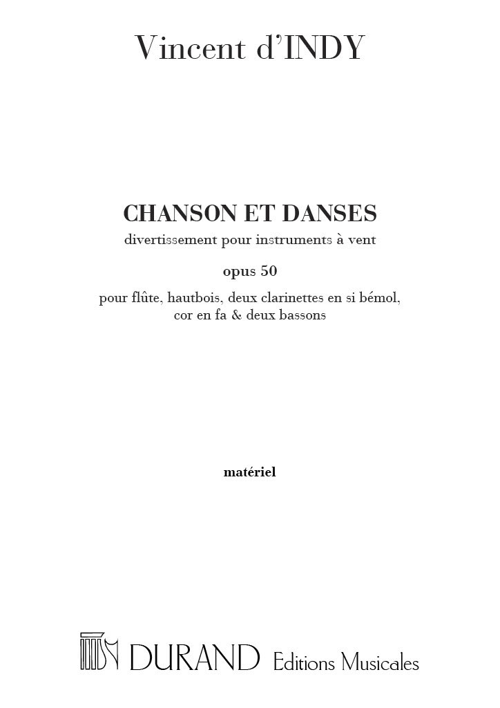 DURAND D'INDY - CHANSONS ET DANSES OP.50 - FLUTE, HAUTBOIS, CLARINETTE, COR ET BASSON