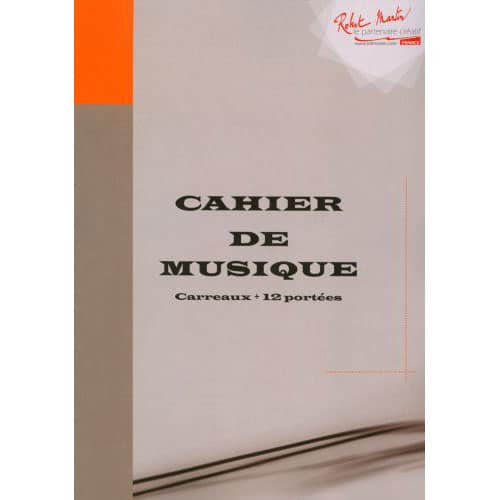 ROBERT MARTIN CAHIER DE MUSIQUE 12 PORTEES ET CARREAUX