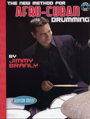 HAL LEONARD JIMMY BRANLY THE NEW METHOD FOR AFRO-CUBAN DRUMMNIG DRUMS + CD - DRUMS