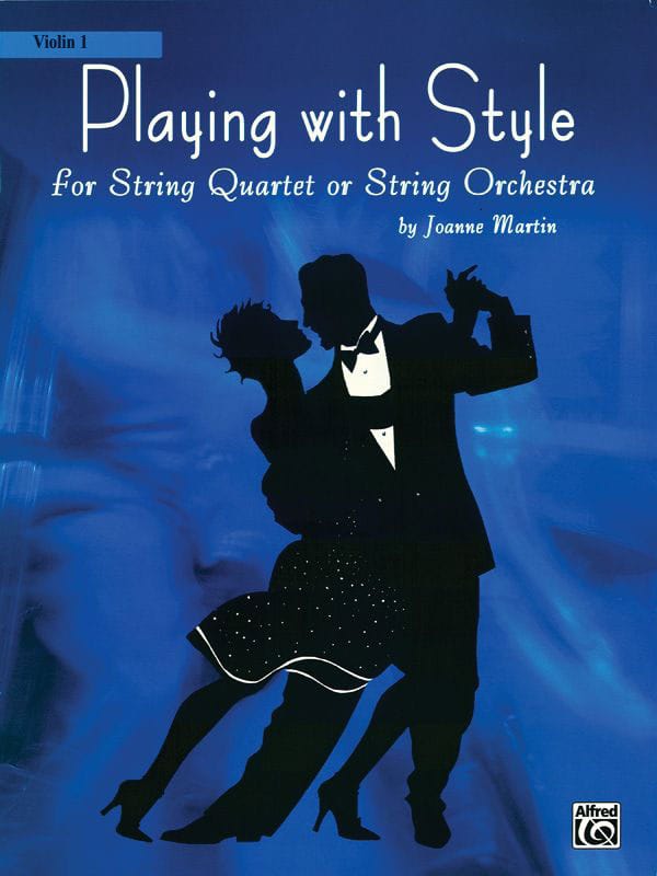 ALFRED PUBLISHING MARTIN JOANNE - PLAYING WITH STYLE - VIOLIN 1