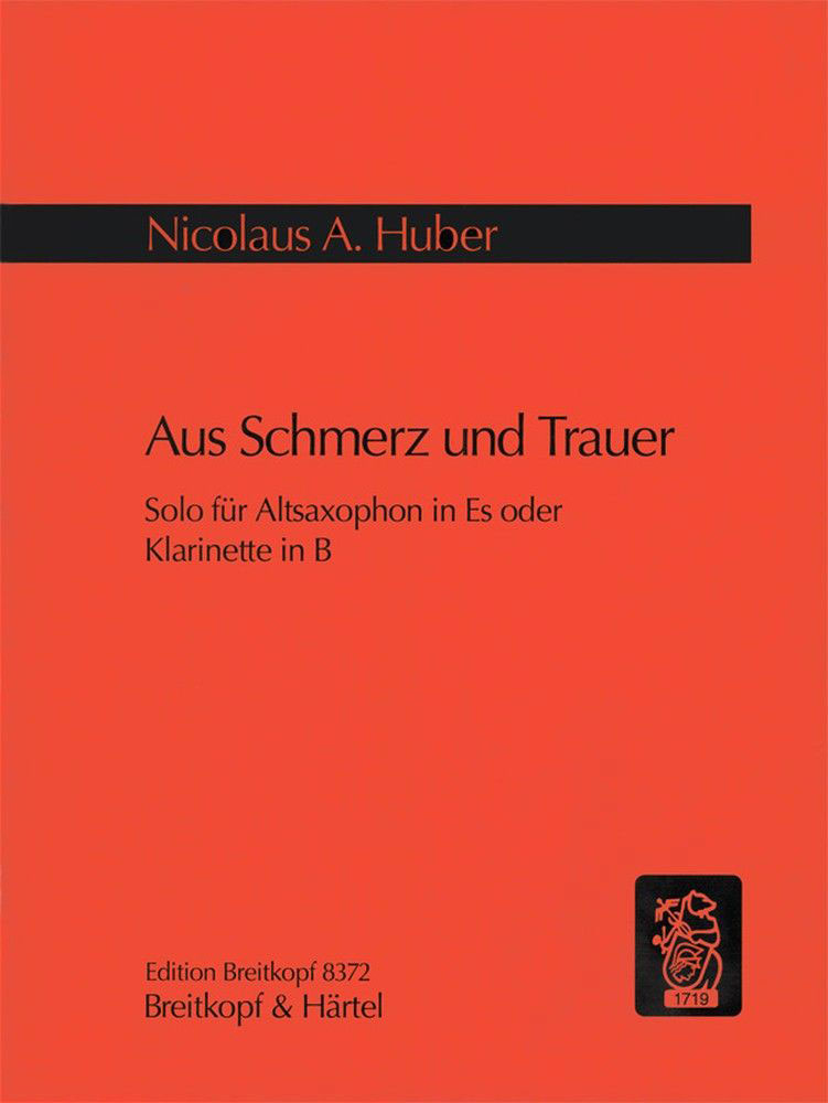 EDITION BREITKOPF HUBER NICOLAUS A. - AUS SCHMERZ UND TRAUER - A-SAXOPHONE