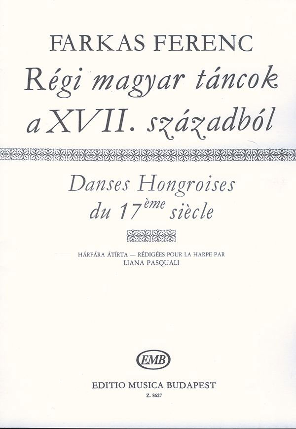 EMB (EDITIO MUSICA BUDAPEST) FARKAS - EARLY HUNGARIAN DANCES FROM THE 17TH CENTURY - HARPE
