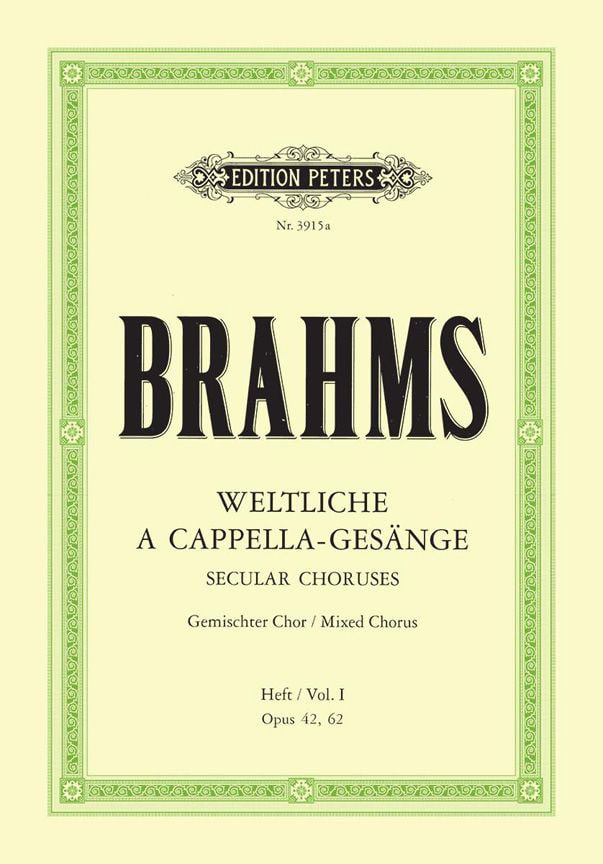 EDITION PETERS BRAHMS JOHANNES - SECULAR CHORUSES OPP.42, 62 - MIXED CHOIR (PER 10 MINIMUM)