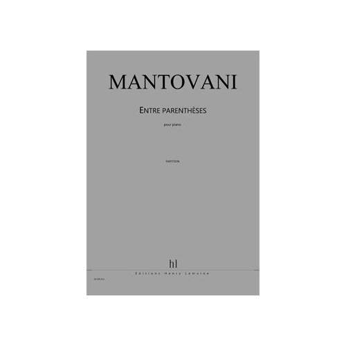 LEMOINE MANTOVANI BRUNO - ENTRE PARENTHESES - PIANO