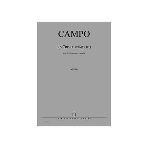 LEMOINE CAMPO REGIS - LES CRIS DE MARSEILLE - CHOEUR A 4 VOIX MIXTES
