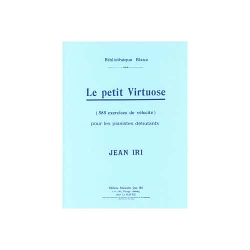COMBRE IRI JEAN - LE PETIT VIRTUOSE (585 EXERCICES DE VELOCITE POUR LES DEBUTANTS) - PIANO