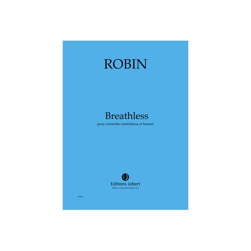 JOBERT ROBIN YANN - BREATHLESS - FAGOTT ET CLARINETTE CONTREBASSE