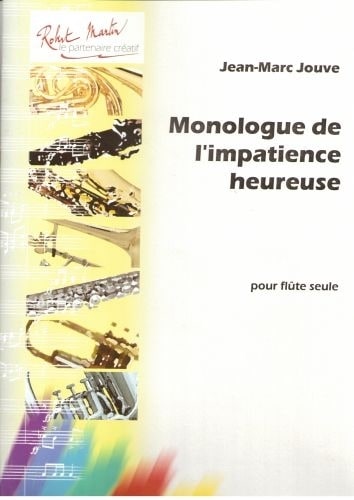 ROBERT MARTIN JOUVE J.M., LAVIGNOLLE M. - MONOLOGUE DE L'IMPACIENCE HEUREUSE