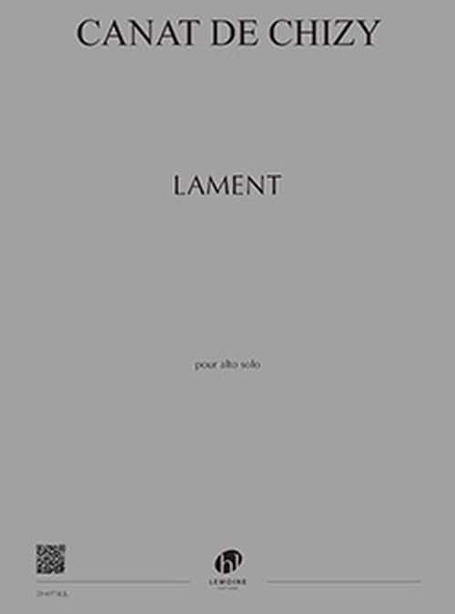 LEMOINE CANAT DE CHIZY EDITH - LAMENT - ALTO