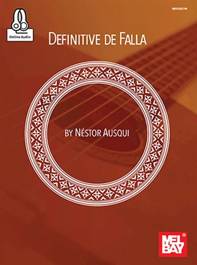 MEL BAY NESTOR AUSQUI - DEFINITIVE DE FALLA - GUITARE 