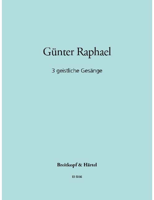 EDITION BREITKOPF RAPHAEL, GUNTER - 3 GEISTLICHE GESANGE - MEDIUM VOICE, PIANO