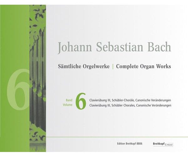 EDITION BREITKOPF BACH J.S. - COMPLETE ORGAN WORKS VOL.6 - CLAVIERÜBUNG III / SCHÜBLER-CHORÄLE / CANONISCHE VERÄNDERUN