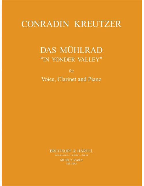 EDITION BREITKOPF KREUTZER CONRADIN - DAS MUHLRAD (IN YONDER VALLEY) - SOPRANO, CLARINET, PIANO