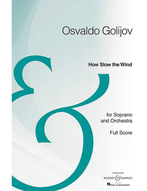 BOOSEY & HAWKES GOLIJOV O. - HOW SLOW THE WIND - VOIX SOPRANO
