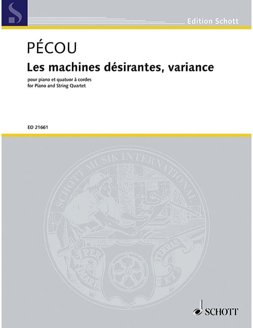 SCHOTT PECOU T. - LES MACHINES DESIRANTES, VARIANCE - MUSIQUE DE CHAMBRE