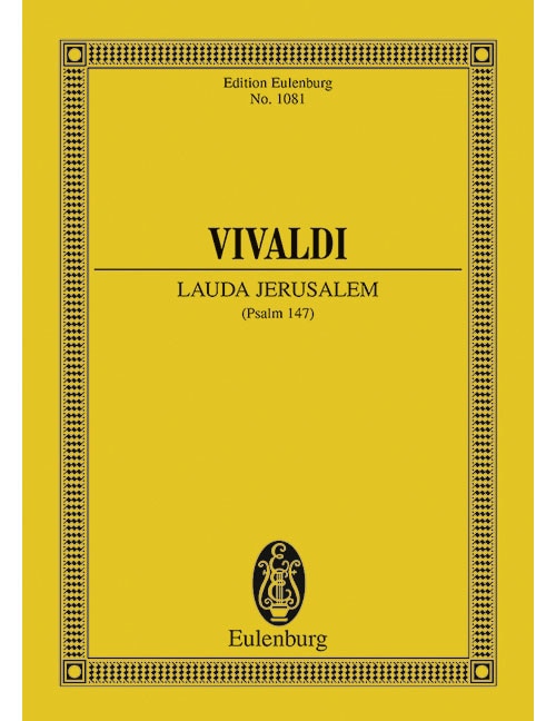 EULENBURG VIVALDI ANTONIO - LAUDA JERUSALEM RV 609 - 2 SOPRANOS, 2 CHOIRS AND 2 STRING ORCHESTRA