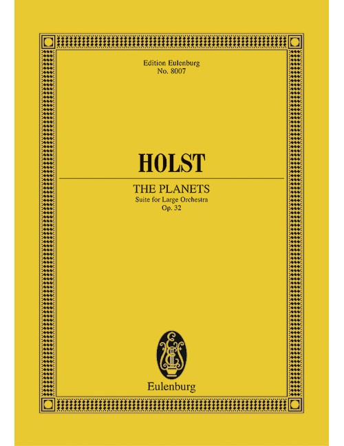 EULENBURG HOLST GUSTAV - THE PLANETS OP. 32 - LARGE ORCHESTRA