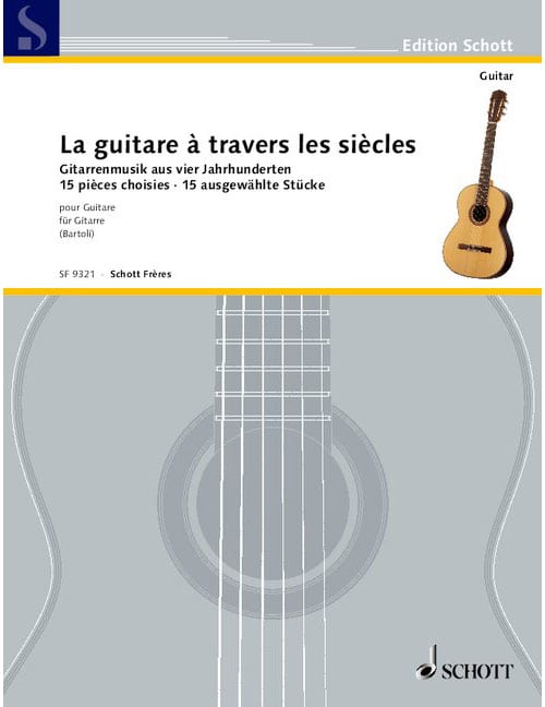 SCHOTT BARTOLI RENE - LA GUITARE A TRAVERS LES SIECLES - GUITARE