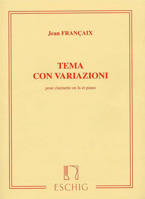 EDITION MAX ESCHIG FRANCAIX J. - TEMA CON VARIAZIONI - CLARINETTE EN LA ET PIANO