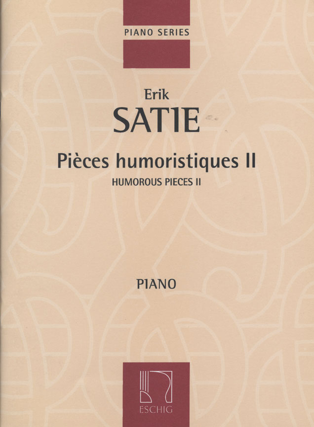 EDITION MAX ESCHIG SATIE E. - PIECES HUMORISTIQUES II - PIANO